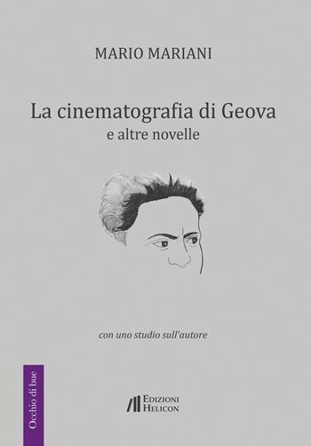 La cinematografia di Geova e altre novelle. Con uno studio sull'autore - Mario Mariani - Libro Helicon 2017, Occhio di bue | Libraccio.it
