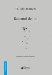 Racconti dell'io. Con uno studio sull'autore