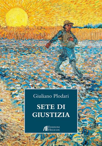 Sete di giustizia - Giuliano Plodari - Libro Helicon 2017 | Libraccio.it