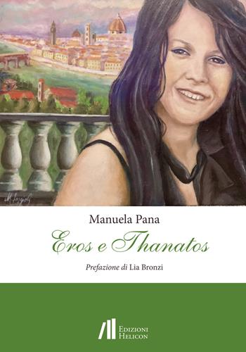 Eros e thanatos - Manuela Pana - Libro Helicon 2018 | Libraccio.it