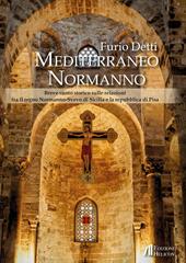 Mediterraneo Normanno. Breve sunto storico sulle relazioni fra il regno Normanno-Svevo di Sicilia e la repubblica di Pisa