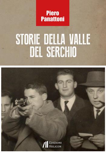 Storie della valle del Serchio - Piero Panattoni - Libro Helicon 2018 | Libraccio.it