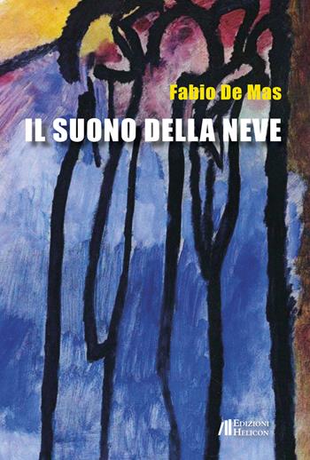 Il suono della neve - Fabio De Mas - Libro Helicon 2018 | Libraccio.it