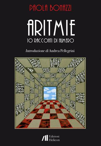 Aritmie. 10 racconti di numero - Paola Bonazzi - Libro Helicon 2018 | Libraccio.it