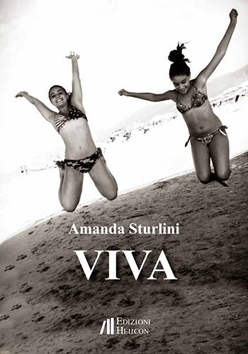 Viva - Amanda Sturlini - Libro Helicon 2019 | Libraccio.it