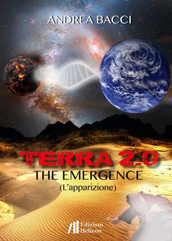 Terra 2.0. The emergence (L'apparizione) - Andrea Bacci - Libro Helicon 2019 | Libraccio.it