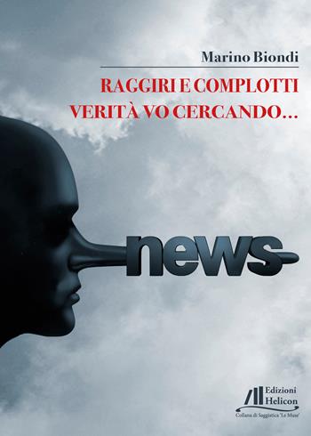 Raggiri e complotti. Verità vo cercando... - Marino Biondi - Libro Helicon 2019 | Libraccio.it
