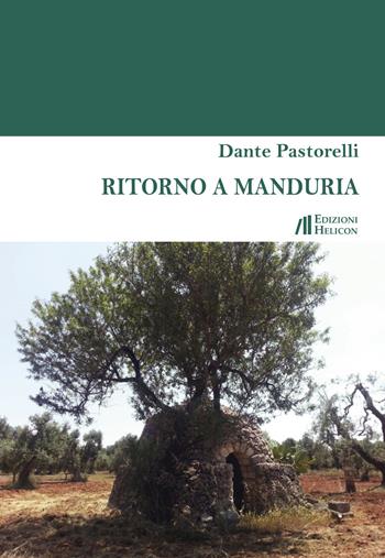 Ritorno a Manduria - Dante Pastorelli - Libro Helicon 2019 | Libraccio.it