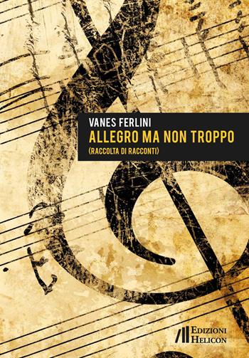 Allegro ma non troppo - Vanes Ferlini - Libro Helicon 2019 | Libraccio.it