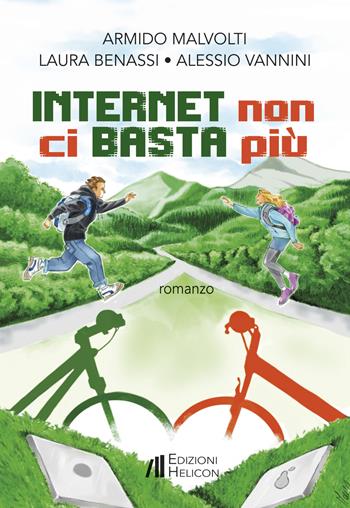 Internet non ci basta più - Armido Malvolti, Laura Benassi, Alessio Vannini - Libro Helicon 2019 | Libraccio.it