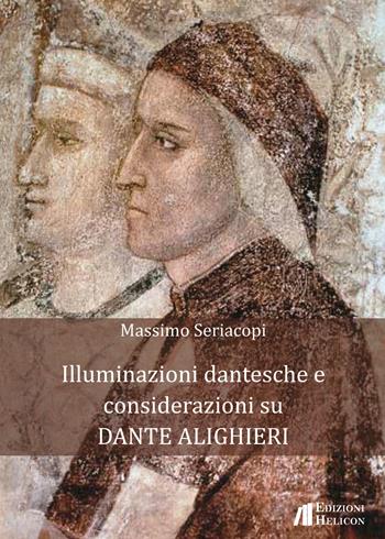 Illuminazioni dantesche e considerazioni su Dante Alighieri - Massimo Seriacopi - Libro Helicon 2019 | Libraccio.it