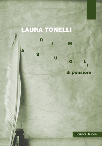 Rimasugli di pensiero - Laura Tonelli - Libro Helicon 2020 | Libraccio.it