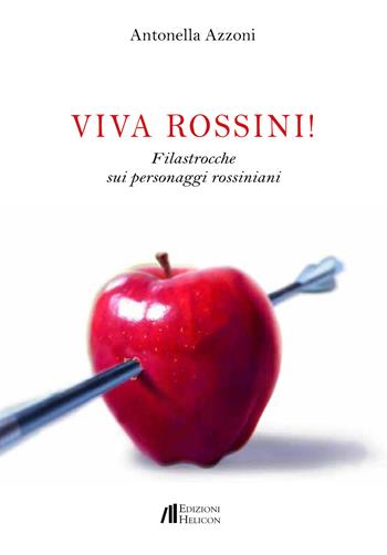 Viva Rossini! Filastrocche sui personaggi rossiniani - Antonella Azzoni - Libro Helicon 2020 | Libraccio.it