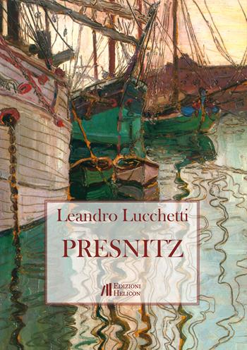 Presnitz - Leandro Lucchetti - Libro Helicon 2020 | Libraccio.it