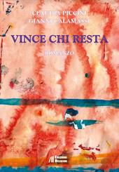 Vince chi resta