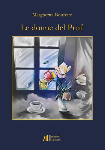 Le donne del prof - Margherita Bonfrate - Libro Helicon 2020 | Libraccio.it