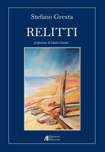 Relitti - Stefano Gresta - Libro Helicon 2020 | Libraccio.it