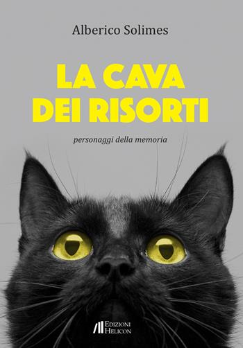 La cava dei risorti. Personaggi della memoria - Alberico Solimes - Libro Helicon 2021, Le crete | Libraccio.it