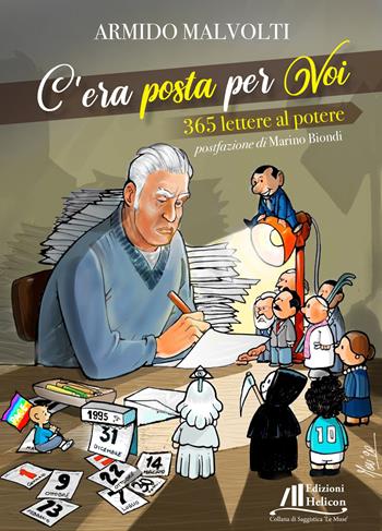 C'era posta per voi. 365 Lettere al potere - Armido Malvolti - Libro Helicon 2021 | Libraccio.it