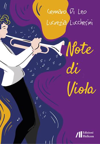 Note di Viola - Gennaro Di Leo, Lucrezia Lucchesini - Libro Helicon 2021, Collana di Teatro Le Maschere | Libraccio.it