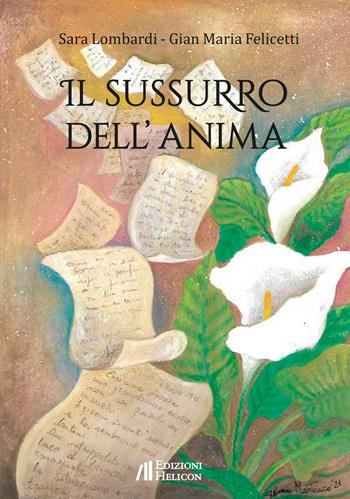Il sussurro dell'anima - Sara Lombardi, Gian Maria Felicetti - Libro Helicon 2021, Collana di Narrativa Le Crete | Libraccio.it