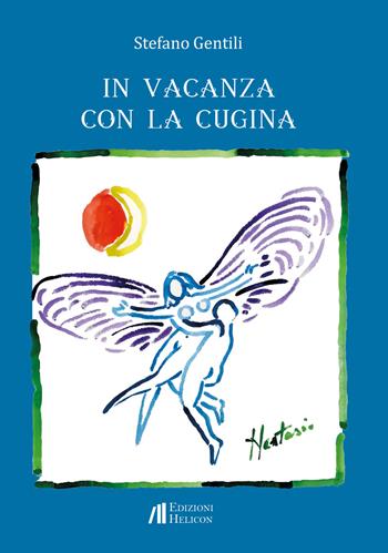 In vacanza con la cugina - Stefano Gentili - Libro Helicon 2021 | Libraccio.it