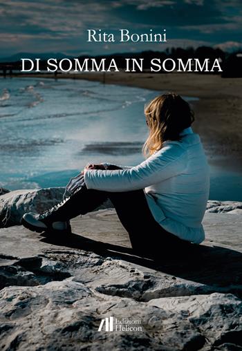 Di somma in somma - Rita Bonini - Libro Helicon 2021 | Libraccio.it