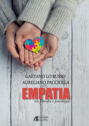 Empatia. Tra filosofia e psicologia - Gaetano Lo Russo, Aureliano Pacciolla - Libro Helicon 2022 | Libraccio.it