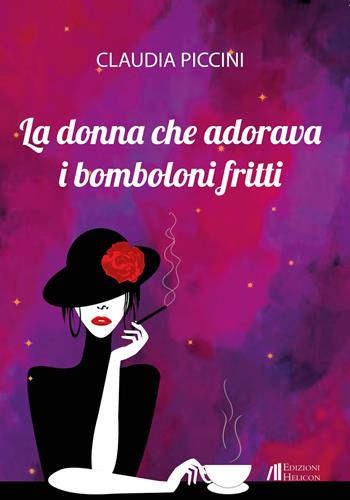 La donna che adorava i bomboloni fritti - Claudia Piccini - Libro Helicon 2022 | Libraccio.it