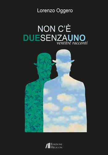 Non c'è due senza uno. Ventitré racconti - Lorenzo Oggero - Libro Helicon 2022 | Libraccio.it