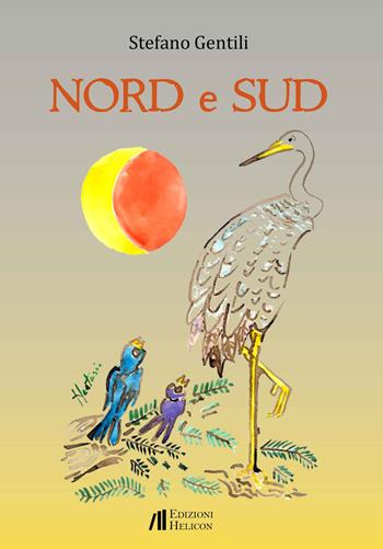 Nord e Sud - Stefano Gentili - Libro Helicon 2022 | Libraccio.it