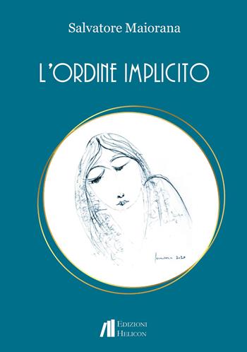 L' ordine implicito - Salvatore Maiorana - Libro Helicon 2022 | Libraccio.it
