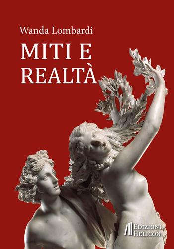 Miti e realtà - Wanda Lombardi - Libro Helicon 2022, Collana di poesia Le Gemme | Libraccio.it