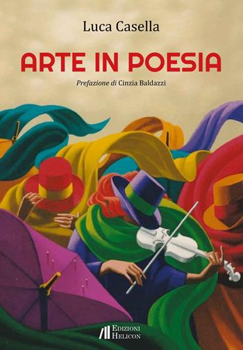 Arte in poesia - Luca Casella - Libro Helicon 2023 | Libraccio.it