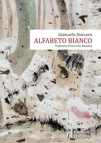Alfabeto bianco - Giancarlo Stoccoro - Libro Helicon 2023 | Libraccio.it