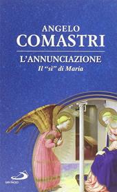 L'annunciazione. Il «sì» di Maria