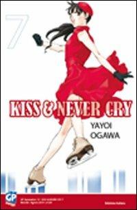 Kiss & never cry. Vol. 7 - Yayoi Ogawa, Akinari Nao - Libro GP Manga 2010 | Libraccio.it