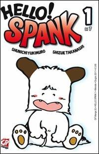 Hello! Spank. Vol. 1 - Shunichi Yukimuro, Shizue Takanashi - Libro GP Manga 2011 | Libraccio.it