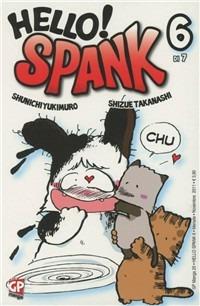 Hello! Spank. Vol. 6 - Shunichi Yukimuro, Shizue Takanashi - Libro GP Manga 2011 | Libraccio.it