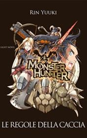 Monster Hunter. Le regole della caccia - Rin Yuuki - Libro GP Manga 2011 | Libraccio.it