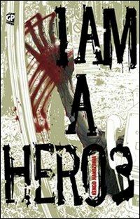 I am a hero. Vol. 3 - Kengo Hanazawa - Libro GP Manga 2011 | Libraccio.it