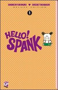 Hello! Spank deluxe. Vol. 1 - Shunichi Yukimuro, Shizue Takanashi - Libro GP Manga 2011 | Libraccio.it