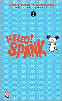 Hello! Spank deluxe. Vol. 2 - Shunichi Yukimuro, Shizue Takanashi - Libro GP Manga 2011 | Libraccio.it