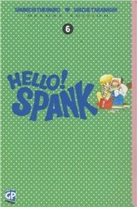 Hello! Spank deluxe. Vol. 6 - Shunichi Yukimuro, Shizue Takanashi - Libro GP Manga 2011 | Libraccio.it