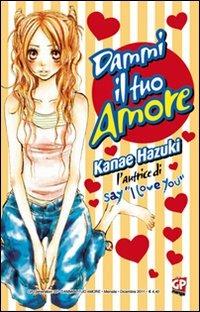 Dammi il tuo amore. Vol. 1 - Kanae Hazuki - Libro GP Manga 2011 | Libraccio.it