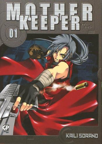 Mother keeper. Vol. 1 - Kaili Sorano - Libro GP Manga 2012 | Libraccio.it
