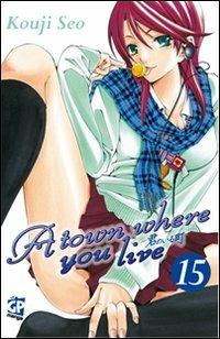 A town where you live. Vol. 15 - Kouji Seo - Libro GP Manga 2012 | Libraccio.it