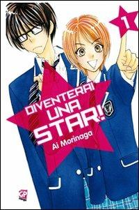 Diventerai una star!. Vol. 1 - Ai Morinaga - Libro GP Manga 2012 | Libraccio.it