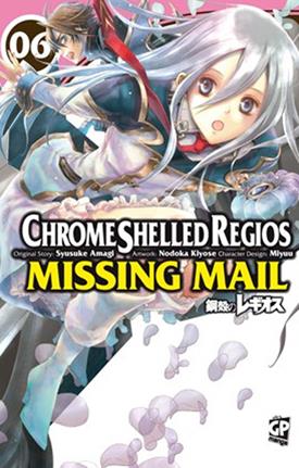 Chrome Shelled Regios. Missing Mail. Vol. 6 - Nodoka Kiyose, Shuusuke Amagi, Miyuu - Libro GP Manga 2012 | Libraccio.it