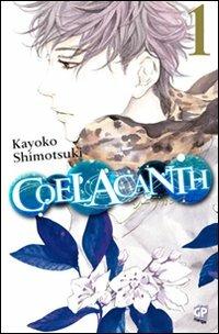 Coelacanth. Vol. 1 - Kayoko Shimotsuki - Libro GP Manga 2012 | Libraccio.it